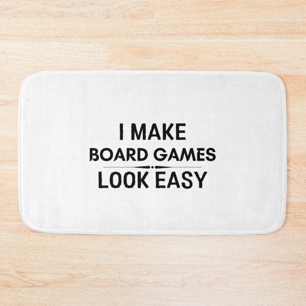 Item preview, I Make Board Games Look Easy designed and sold by DanielPOD.