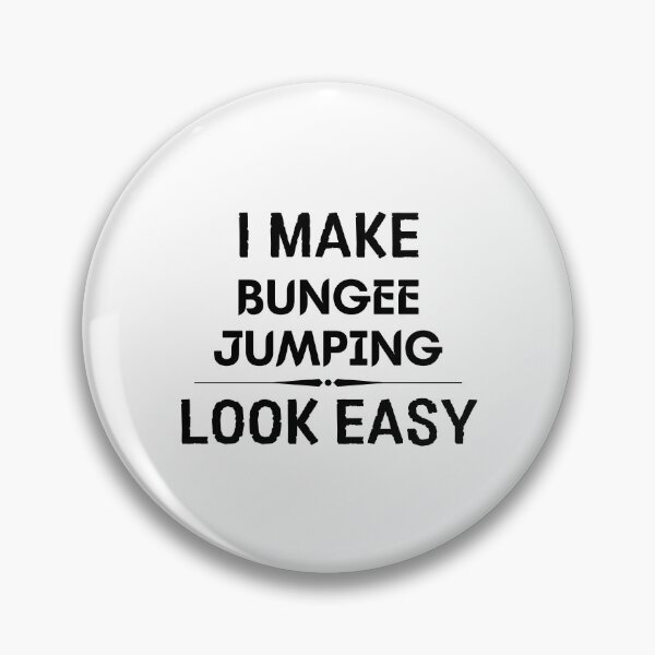 Item preview, I Make Bungee Jumping Look Easy designed and sold by DanielPOD.