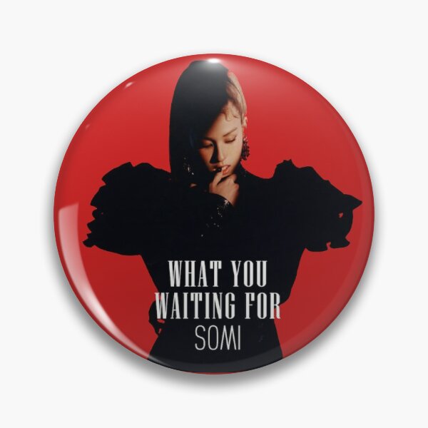 Item preview, Somi What You Waiting For designed and sold by katherinesbored.