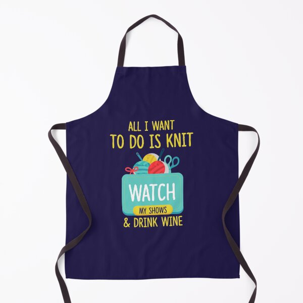 Item preview, All I Want To Do Is Knit, Watch My Shows, And Drink Wine designed and sold by jaygo.