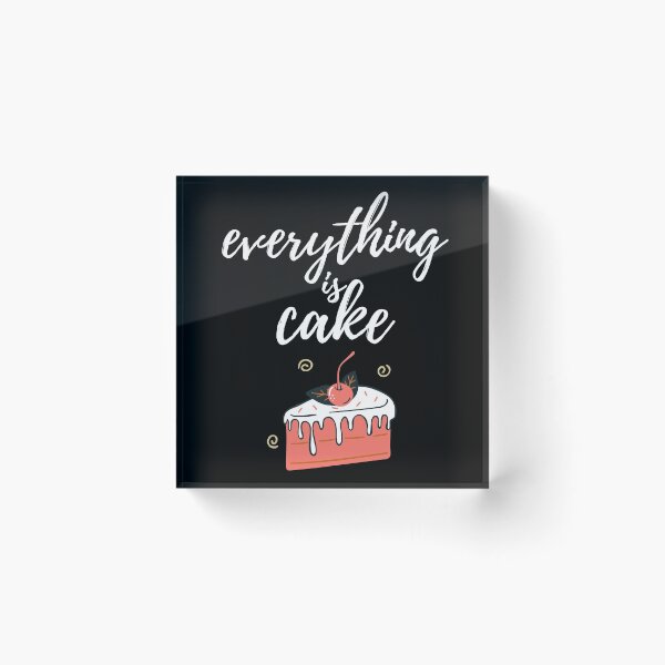 Item preview, Everything Is Cake designed and sold by AJ505.