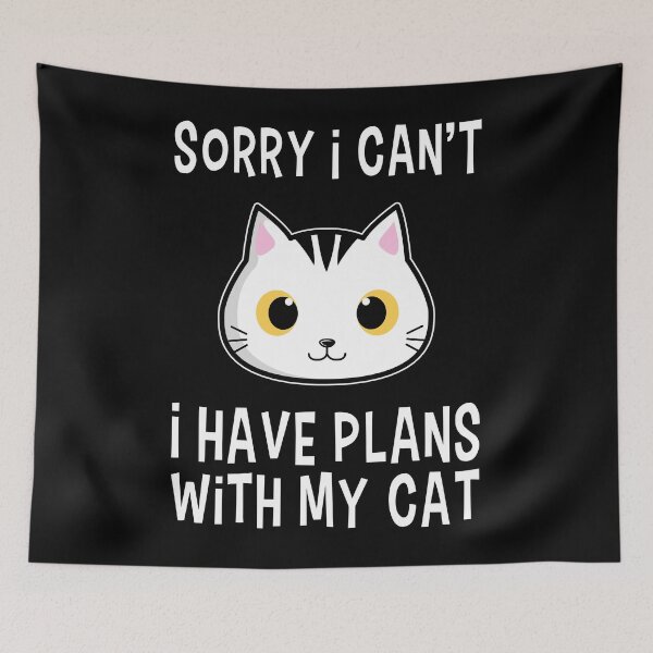 Item preview, Sorry I Can't I Have Plans With My Cat Gift designed and sold by DelightfulDude.