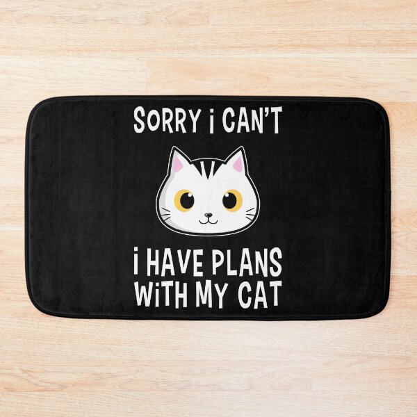 Item preview, Sorry I Can't I Have Plans With My Cat Gift designed and sold by DelightfulDude.