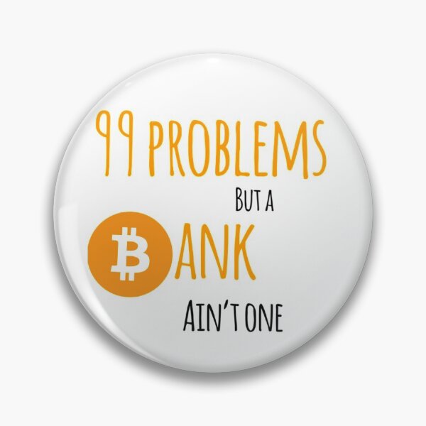 Item preview, 99 problems but a bank ain't one (Bitcoin) designed and sold by Bouzdesigns.