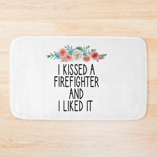Item preview, I Kissed a Firefighter and I Liked It /Firefighter Gift /Fire Fighter / Firefighting  Fireman Apparel Gift Wife Girlfriend - Funny Firefighter Gift floral style idea design designed and sold by Chamssou.