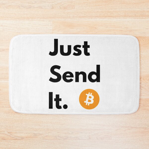 Item preview, Just send it. (Bitcoin) designed and sold by Bouzdesigns.