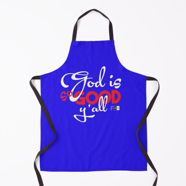 God is So Good Ya'll Apron