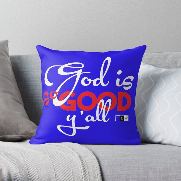 God is So Good Ya'll Throw Pillow