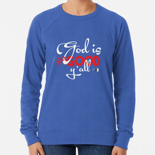 God is So Good Ya'll Lightweight Sweatshirt