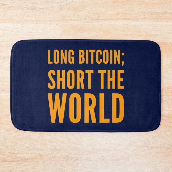 Item preview, Long Bitcoin Short the World designed and sold by Bouzdesigns.
