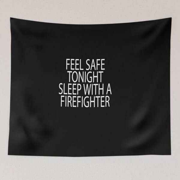 Item preview, feel safe tonight sleep with a firefighter /Firefighter Gift /Fire Fighter / Firefighting  Fireman Apparel Gift Wife Girlfriend - Funny Firefighter Gift designed and sold by Chamssou.