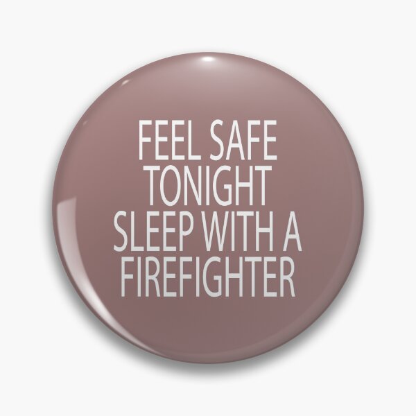 Item preview, feel safe tonight sleep with a firefighter /Firefighter Gift /Fire Fighter / Firefighting  Fireman Apparel Gift Wife Girlfriend - Funny Firefighter Gift designed and sold by Chamssou.