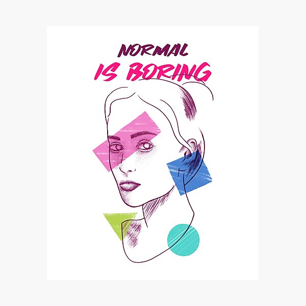 Item preview, Normal is boring  designed and sold by Argyburgy.