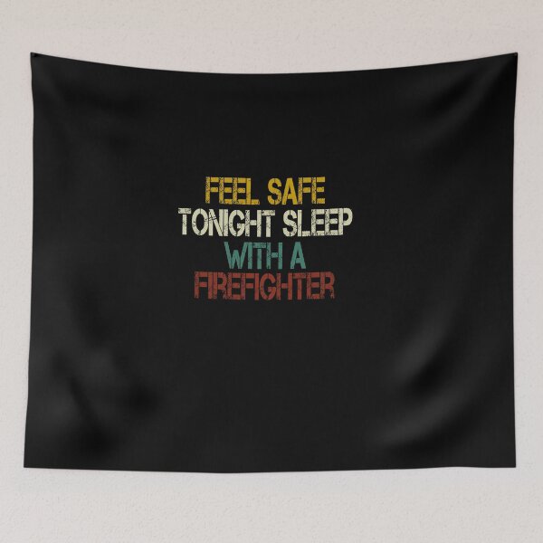 Item preview, feel safe tonight sleep with a firefighter /Firefighter Gift /Fire Fighter / Firefighting  Fireman Apparel Gift Wife Girlfriend - Funny Firefighter Gift vintage style idea design designed and sold by Chamssou.