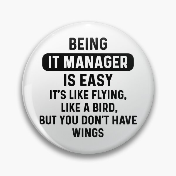 Item preview, Being IT manager is easy. humorous quote designed and sold by bumperapparels.