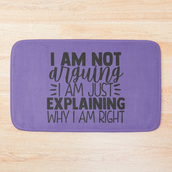 Item preview, I Am Not Arguing, I Am Just Explaining Why I Am Right designed and sold by choisanezine.