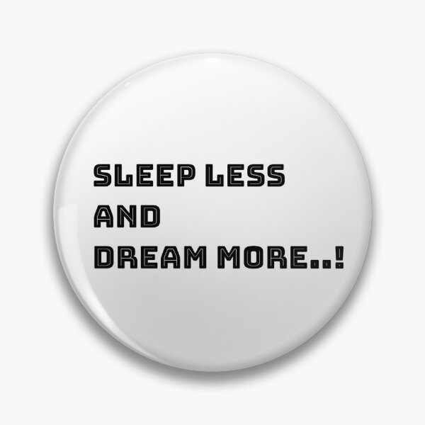 Item preview, SLEEP LESS AND DREAM MORE designed and sold by jaskaran17.