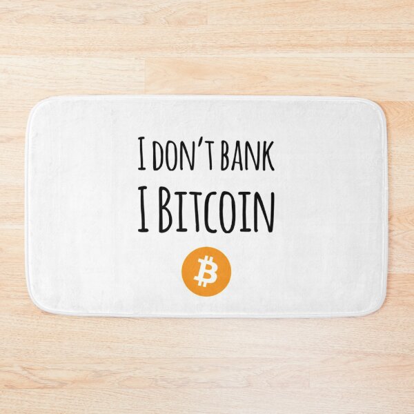 Item preview, I don't bank I Bitcoin designed and sold by Bouzdesigns.
