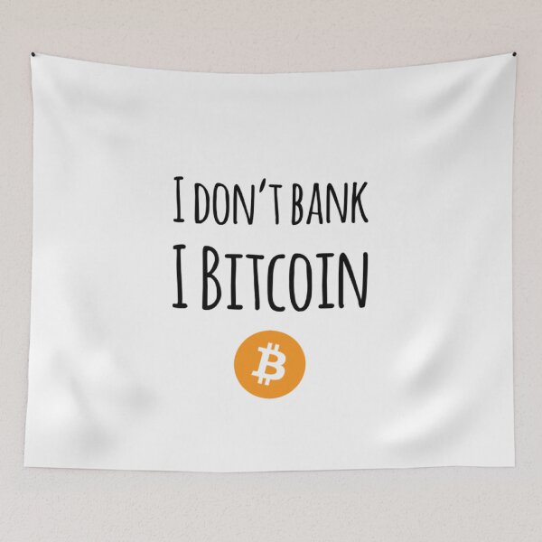 Item preview, I don't bank I Bitcoin designed and sold by Bouzdesigns.