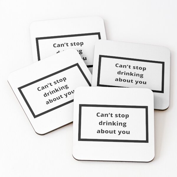 Item preview, Can't stop drinking about you designed and sold by Omeris.