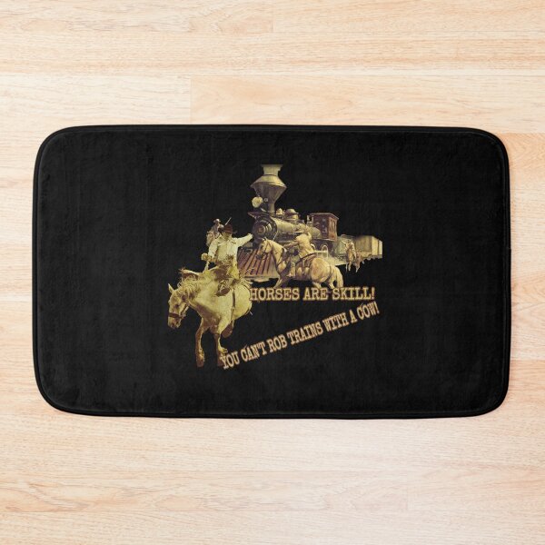 Item preview, Horses Are Skill! You Can't Rob Trains With A Cow! designed and sold by Blobsquatch.