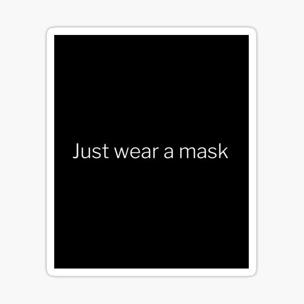Item preview, Just wear a mask designed and sold by CeeLeighTees.