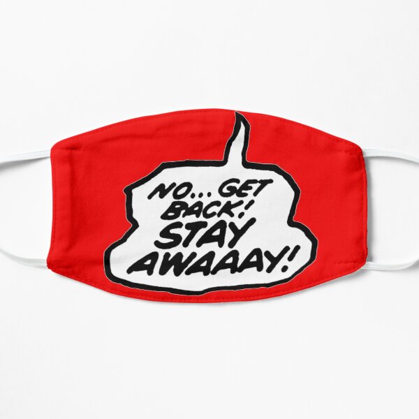 Stay Away! Flat Mask