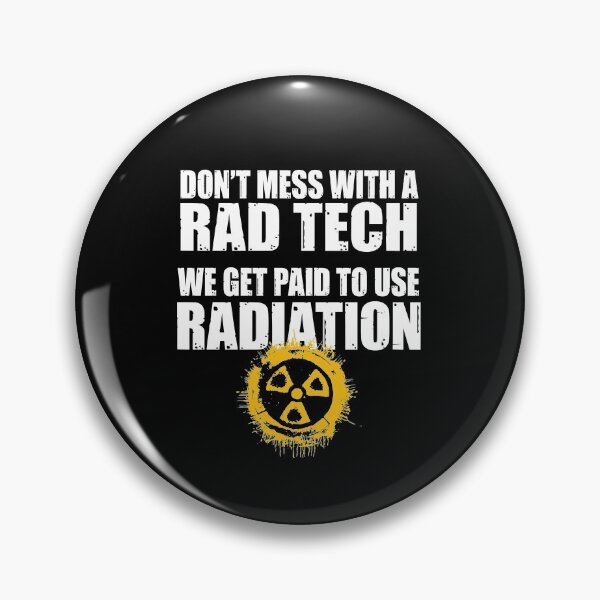 Item preview, Don't Mess With A Rad Tech We Get Paid To Use Radiation designed and sold by GriffsGraphix.