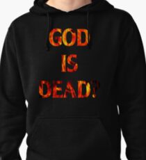 God Is Dead? Pullover Hoodie