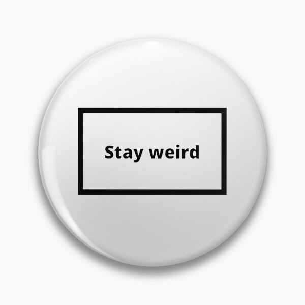 Item preview, Stay weird designed and sold by Omeris.