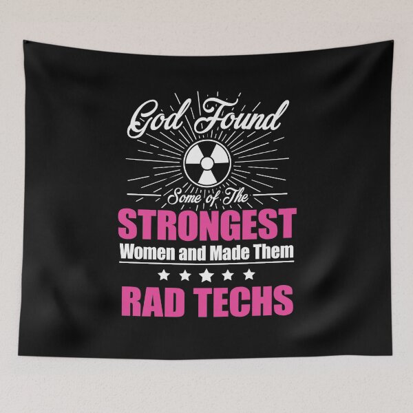 Item preview, God Found Some Of The Strongest Women and Made Them Rad Techs designed and sold by GriffsGraphix.