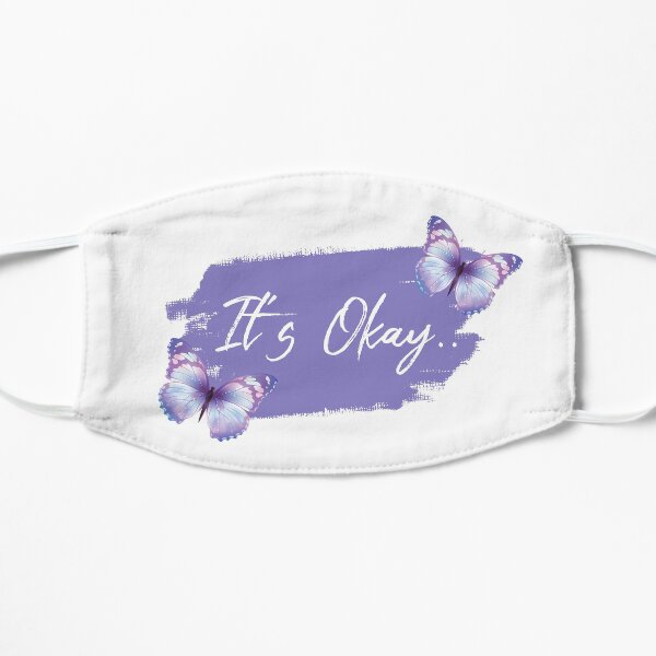 it's okay to not be okay!! Mask