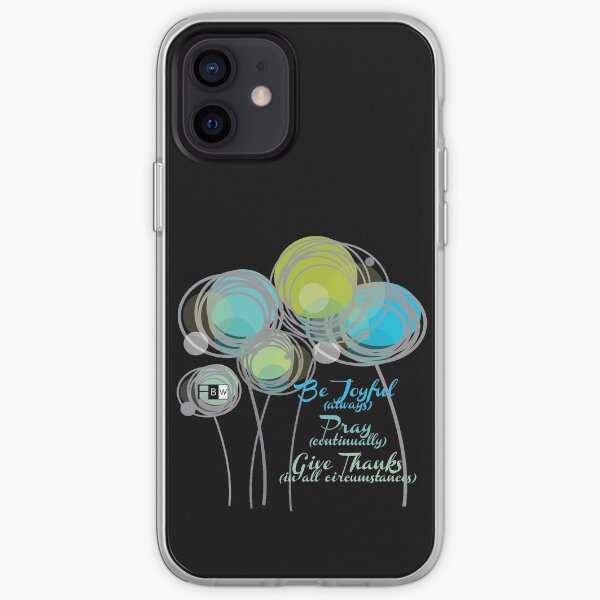 Be Joyuful Pray Continually Give Thanks in all Circumstances iPhone Soft Case