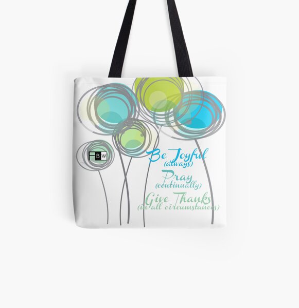 Be Joyuful Pray Continually Give Thanks in all Circumstances All Over Print Tote Bag