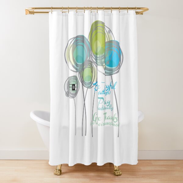 Be Joyuful Pray Continually Give Thanks in all Circumstances Shower Curtain