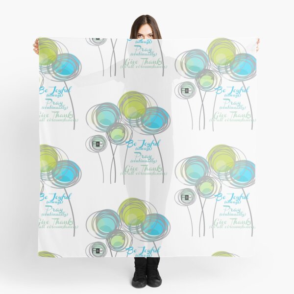 Be Joyuful Pray Continually Give Thanks in all Circumstances Scarf