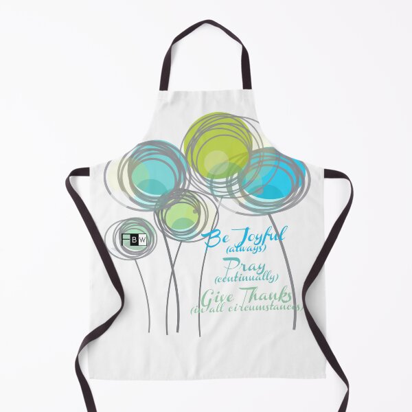 Be Joyuful Pray Continually Give Thanks in all Circumstances Apron