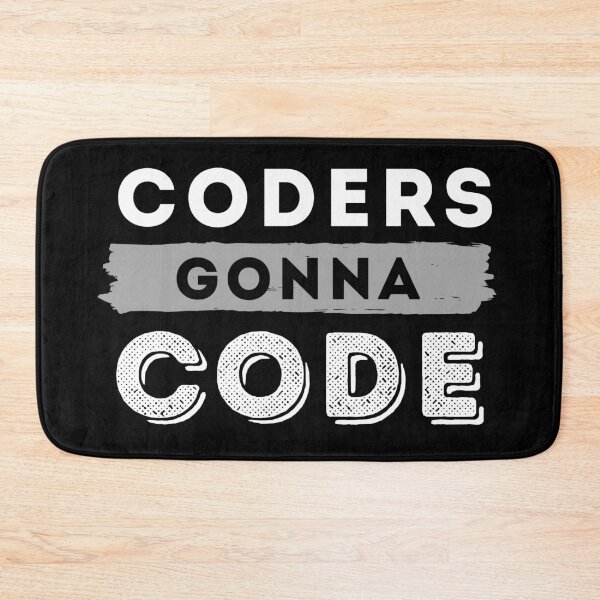 Item preview, Coders Gonna Code - Funny Quote designed and sold by m95sim.