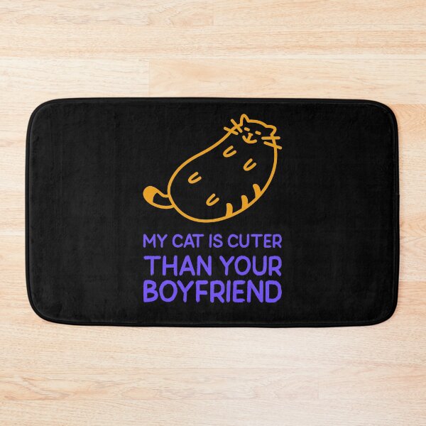 Item preview, My Cat Is Cuter Than Your Boyfriend designed and sold by BlueCloverTrend.