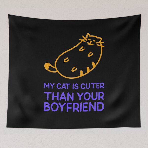 Item preview, My Cat Is Cuter Than Your Boyfriend designed and sold by BlueCloverTrend.