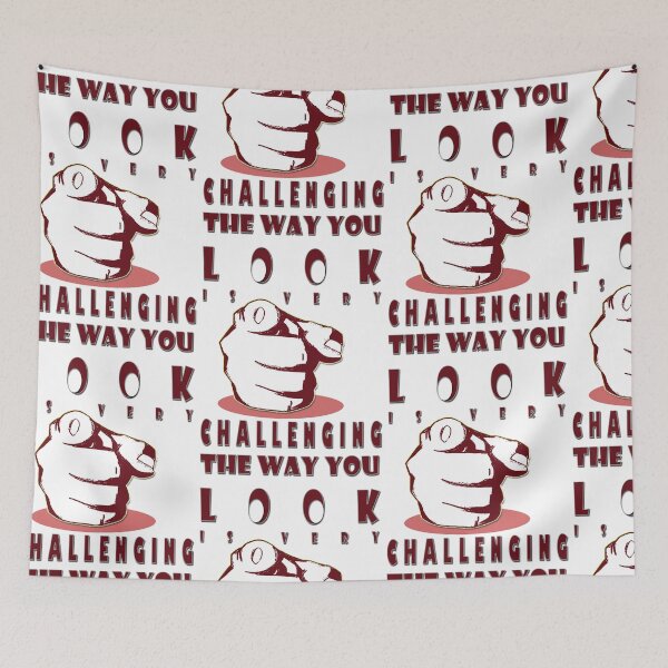 Item preview, Funny Flirting Quote-The Way you LOOK, is very Challenging designed and sold by Biz PNG.