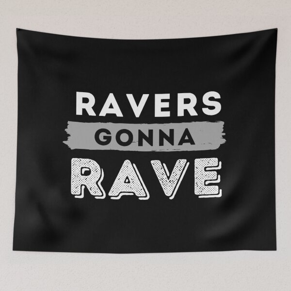 Item preview, Ravers Gonna Rave - Funny Quote designed and sold by m95sim.