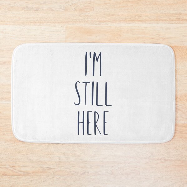 Item preview, I'm Still Here designed and sold by Legit Hooligan.
