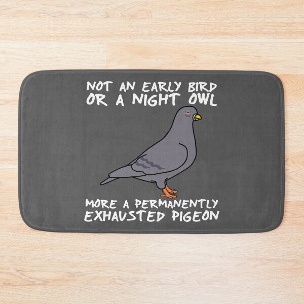 Item preview, I'm A Permanently Exhausted Pigeon designed and sold by brainthought.