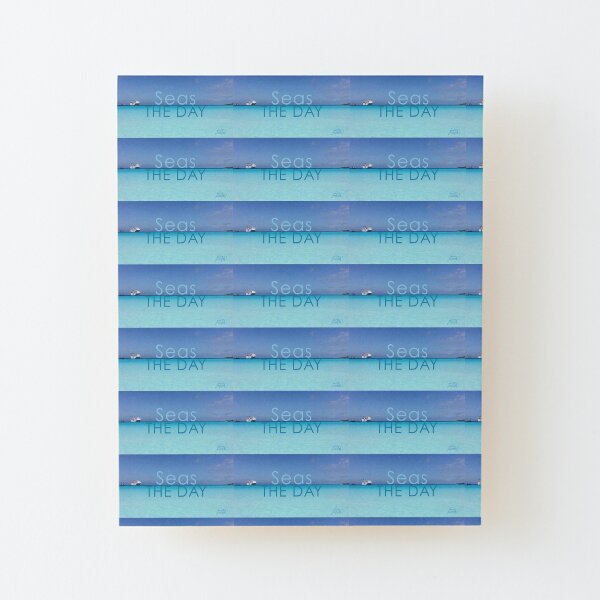 Seas the Day Wood Mounted Print