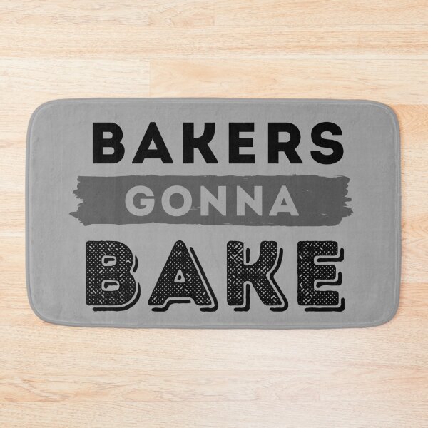 Item preview, Baker Gonna Bake - Funny Quote designed and sold by m95sim.