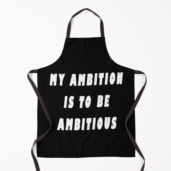 Item preview, My Ambition Is To Be Ambitious designed and sold by iamhewho.