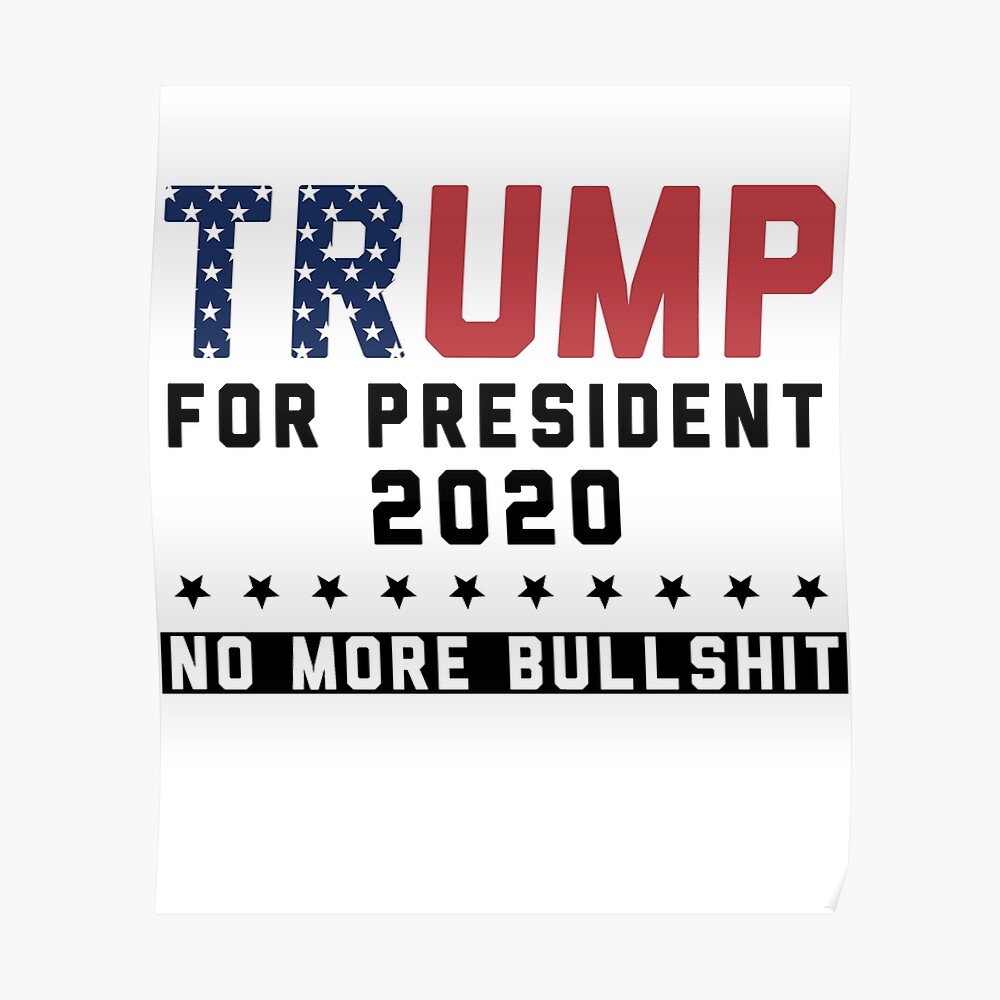 TRUMP 2020 ENOUGH BULLSHIT WVPO-00582 STICKER 8 X 4 