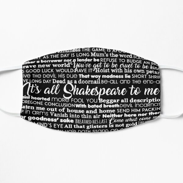 It's All Shakespeare To Me (Light Version) Flat Mask