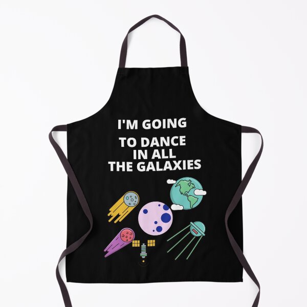Item preview, I'm going to dance in all the galaxies. designed and sold by Aminovak.